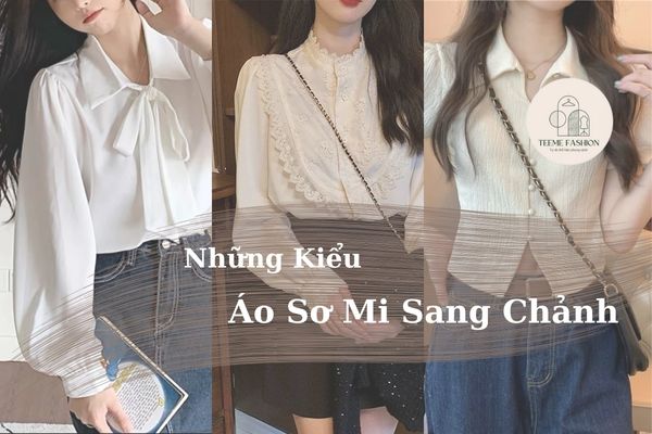 Những kiểu áo sơ mi sang chảnh